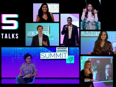5 Talks From the Startups Without Borders Summit to Watch Over and Over Again